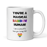 You're A Magical Rainbow Human Mug, Proud Coming Out Gift, Birthday Pride Gift