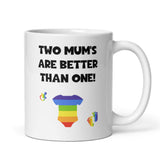 Two Mum's Are Better Than One Mug, Mum's To be Gift, New Mum Pride Gift, Baby Shower