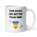 Two Dad's Are Better Than One Mug, Dad's To be Gift, New Dad Pride Gift, Baby Shower