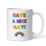 Have A Nice Gay Pride Mug, Coming Out Gift, Birthday Pride Gift