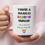 You're A Magical Rainbow Human Mug, Proud Coming Out Gift, Birthday Pride Gift