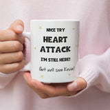 Personalised Nice Try Heart Attack Mug, Funny Get Well Soon Heart Attack, Thinking Of You