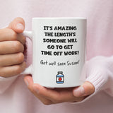 Personalised Do Anything For Time Off Work Mug, Funny Get Well Soon Gift, Colleague Injury Care Gift