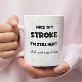 Personalised Nice Try Stroke Mug, Funny Get Well Soon Stroke, Thinking Of You