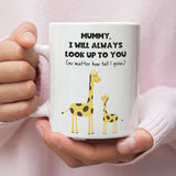 Mummy I Will Always Look Up To You Mug, Mummy Birthday, Mother's Day