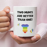 Two Mum's Are Better Than One Mug, Mum's To be Gift, New Mum Pride Gift, Baby Shower