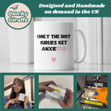 Only The Hot Girlies get Anxietea Mug, Mental Health Joke, Anxiety Birthday Secret Santa Mug