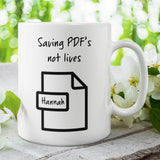 Personalised Saving PDF's Not Lives Mug, Funny Work Secret Santa