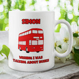 Personalised Wishing I Was Talking About Buses Mug, Birthday Bus Driver Gift, Secret Santa