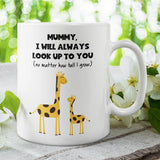 Mummy I Will Always Look Up To You Mug, Mummy Birthday, Mother's Day