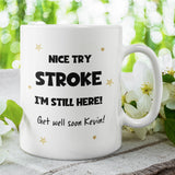 Personalised Nice Try Stroke Mug, Funny Get Well Soon Stroke, Thinking Of You