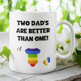 Two Dad's Are Better Than One Mug, Dad's To be Gift, New Dad Pride Gift, Baby Shower