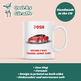 Personalised Wishing I Was Talking About Cars Mug, Birthday Mechanic Gift, Secret Santa