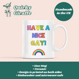 Have A Nice Gay Pride Mug, Coming Out Gift, Birthday Pride Gift