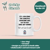 Personalised Do Anything For Time Off Work Mug, Funny Get Well Soon Gift, Colleague Injury Care Gift