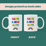 Have A Nice Gay Pride Mug, Coming Out Gift, Birthday Pride Gift