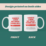 Personalised Cancer Is A Bitch But You Are A Warrior, Get Well Soon Support Mug For Bestie, Thinking Of You Cancer