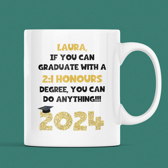 Personalised If You Can Graduate With A 2:1 You Can Do Anything Graduation Mug