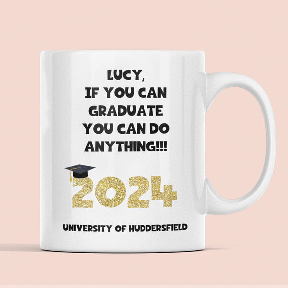 Personalised If You Can Graduate You Can Do Anything Graduation Mug