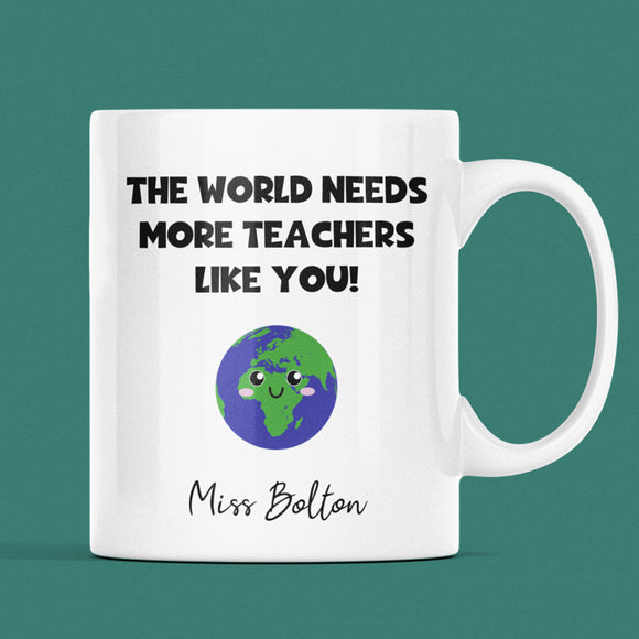 The World Needs More Teachers Like You, Leaving School / Colleague, Thank you Teacher