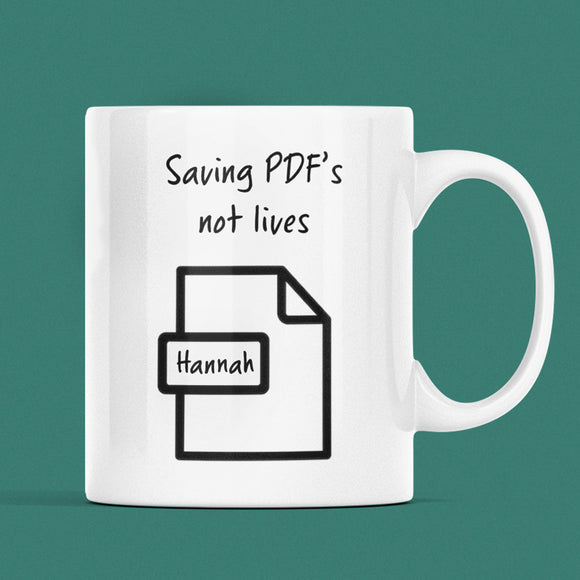 Personalised Saving PDF's Not Lives Mug, Funny Work Secret Santa