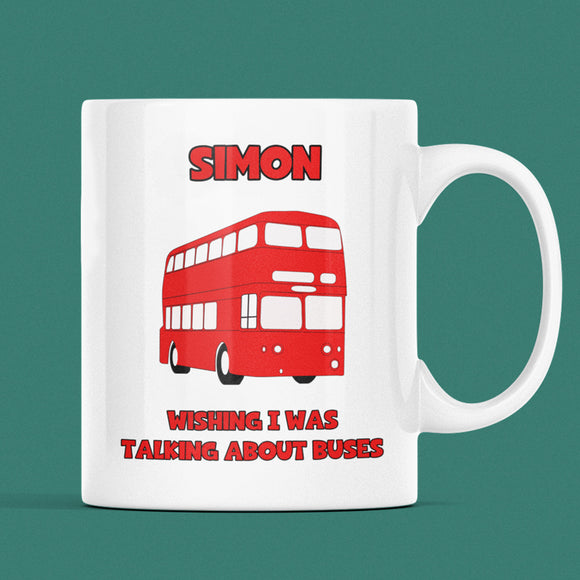 Personalised Wishing I Was Talking About Buses Mug, Birthday Bus Driver Gift, Secret Santa