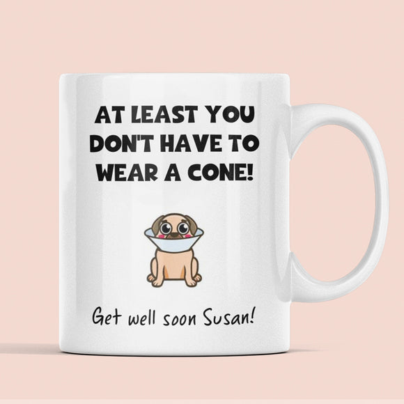 Personalised At Least You Don't Have To Wear A Cone, Funny Get Well Soon Gift, Dog / Cat Parent Gift