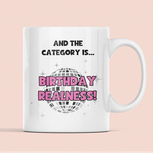 Birthday Realness Mug, Funny Drag Queen Birthday Gift, Birthday Shade Pride