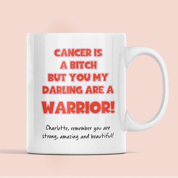 Personalised Cancer Is A Bitch But You Are A Warrior, Get Well Soon Support Mug For Bestie, Thinking Of You Cancer