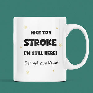 Personalised Nice Try Stroke Mug, Funny Get Well Soon Stroke, Thinking Of You