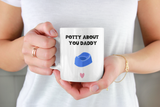 CQ Potty About You Daddy Mug,  Funny Daddy gift, Dad Birthday Gift,