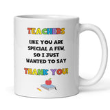 Teachers Like You Are a Special a Few Mug, Thank You Teacher, End Of Year Gift, Leaving Teacher