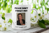 CQ Personalised Please Don't Forget Me Photo Funny Mug, Funny Work Colleague Gift