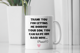 Funny Mother in Law Borrow Your Son Mug, Boyfriend's / Husband's Mum Gift, Mother's Day