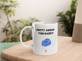 CQ Potty About You Daddy Mug,  Funny Daddy gift, Dad Birthday Gift,