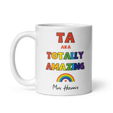 Personalised Totally Amazing TA Mug, Teacher Assistant Thank you Gift