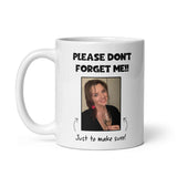 CQ Personalised Please Don't Forget Me Photo Funny Mug, Funny Work Colleague Gift