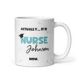 Personalised Actually It's Nurse Now Graduation Mug