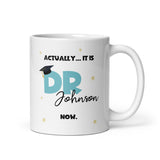 Personalised Actually It's DR Now Graduation Mug