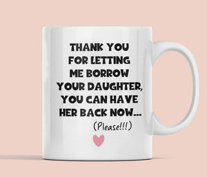 Funny Mother in Law Borrow Your Daughter Mug, Girlfriend's / Wife's Mum Gift, Mother's Day