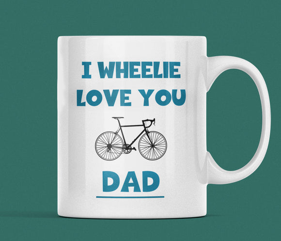 Funny Wheelie love you Dad Mug, Funny Cyclist Dad Birthday Gift