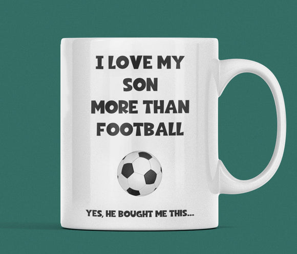 Funny Football Mug For Dad - Love My Son more than Football