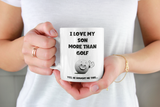 Funny Golf Mug For Dad - Love My Son more than Golf