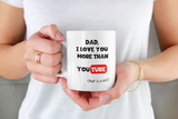 Love you More than YouTube Funny Daddy gift, Dad Birthday Gift,