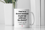 Funny Step Mum Mug - Put Up With Me By Choice, Step-Mum Birthday, Mother's Day