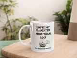 Funny Golf Mug For Dad - Love My Daughter more than Golf