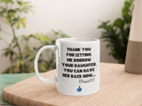 Funny Father in Law Mug - Thank you for letting me borrow your Daughter - Joke Partners Dad Gift