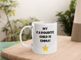 Personalised Funny My Favourite Child is Mug, Funny Gift for Dad, Joke Gift for Mum, Mother's Day