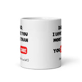 Love you More than YouTube Funny Daddy gift, Dad Birthday Gift,