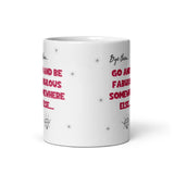 Funny Bye then, go and be fabulous somewhere else mug, Work Leaving Gift